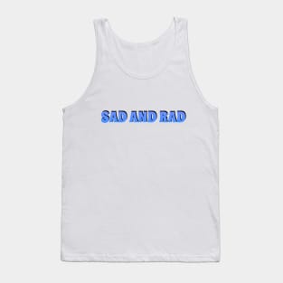 SAD AND RAD! Tank Top